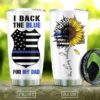 I Back The Blue For My Dad 20oz 30oz Travel Tumbler TB593